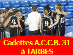 Match des Cadettes ACCB 31 à TARBES Match des Cadettes ACCB 31 à TARBES
